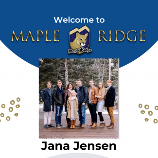 Welcome to Maple Ridge Mrs. Jensen (picture of her and her family).