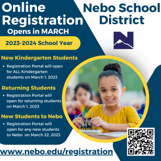 Registration Opens in March for the 2023-2024 School Year. Registration Portal will open for ALL students on March 1, 2023. New to Nebo students on March 22, 2023.